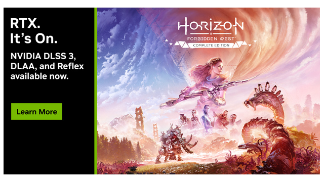 “《地平线 西之绝境™》完整版 (Horizon Forbidden West™ Complete Edition)”现已发布，并支持 DLSS 3